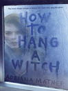 How to Hang a Witch [electronic resource]